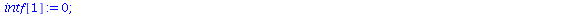 `:=`(my_int, proc (`::`(f, operator), `::`(N, integer), `::`(xmin, float), `::`(xmax, float)) local i, intf, x, dx; `:=`(dx, `/`(`*`(`+`(xmax, `-`(xmin))), `*`(`+`(N, `-`(1))))); `:=`(x, Array([seq(`+...