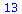 13