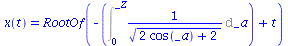 x(t) = RootOf(`+`(`-`(Int(`/`(1, `*`(`^`(`+`(`*`(2, `*`(cos(_a))), 2), `/`(1, 2)))), _a = 0 .. _Z)), t))