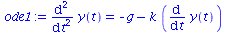 diff(diff(y(t), t), t) = `+`(`-`(g), `-`(`*`(k, `*`(diff(y(t), t)))))