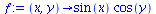 proc (x, y) options operator, arrow; `*`(sin(x), `*`(cos(y))) end proc